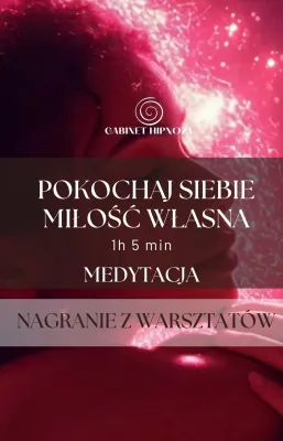 Medytacja &quot;Pokochaj siebie - miłość własna&quot; 1 h 5 min