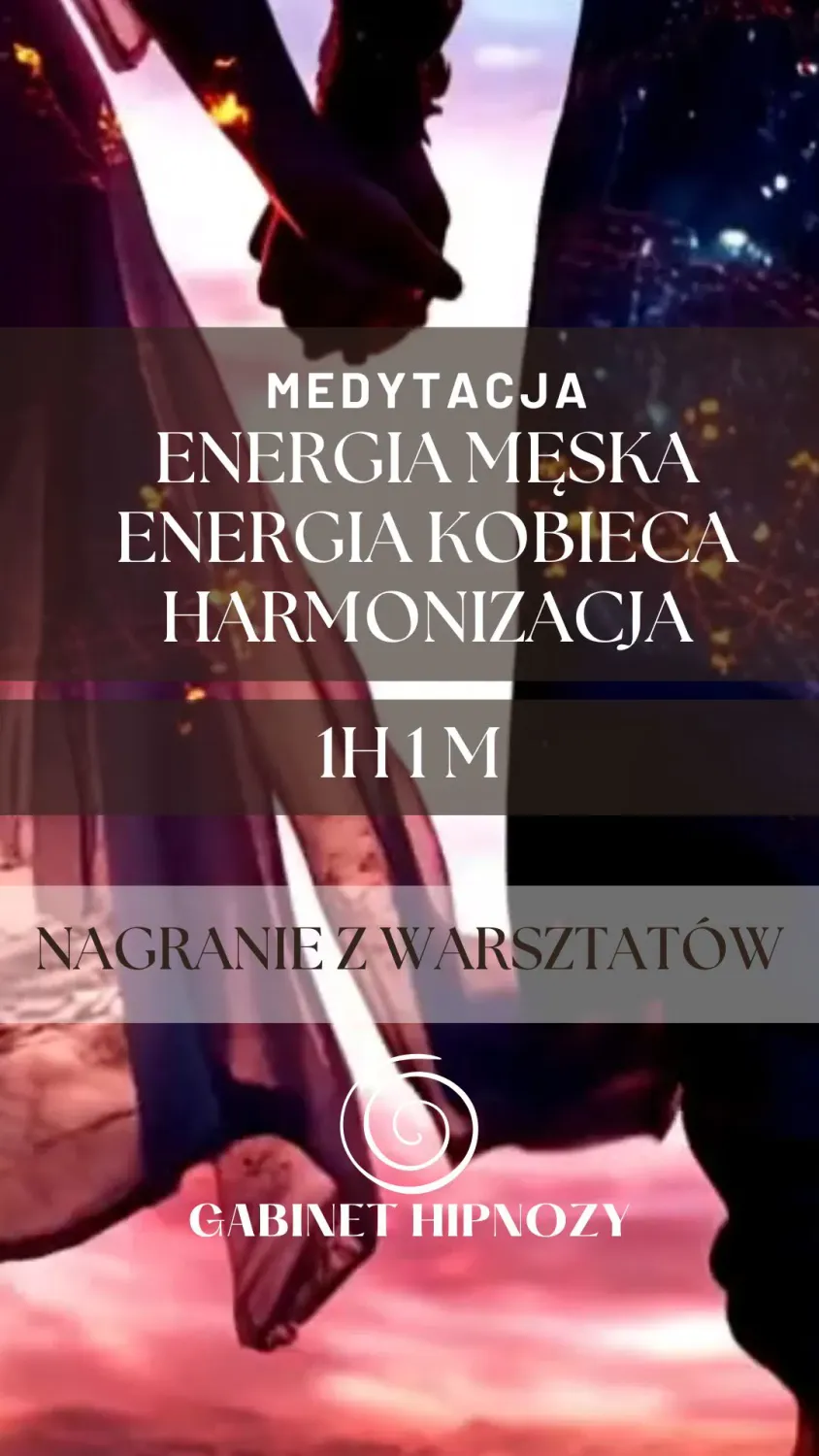 Medytacja harmonizacji energii męskiej i kobiecej - 1 h 1 m