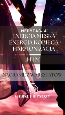 Medytacja harmonizacji energii męskiej i kobiecej - 1 h 1 m