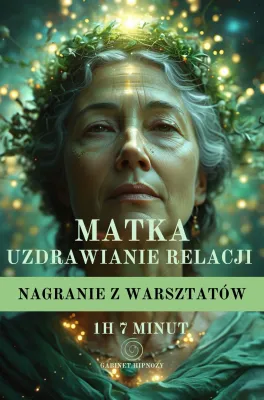 Medytacja: Matka - uzdrowienie relacji 1h 7minut