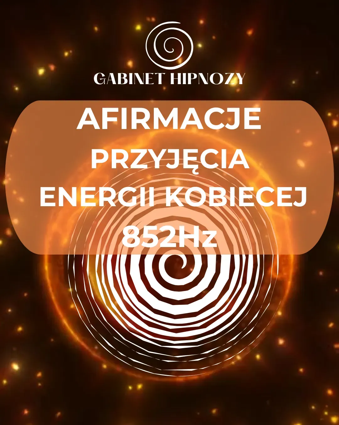 AFIRMACJE PRZYJĘCIA ENERGII KOBIECEJ (kamerton 852Hz)