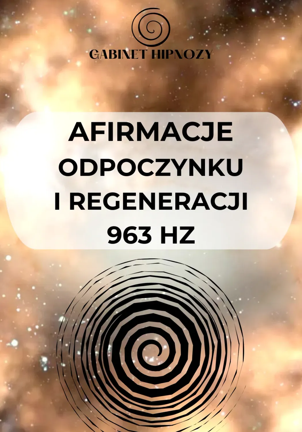AFIRMACJE ODPOCZYNKU I REGENERACJI (kamerton 963 Hz)