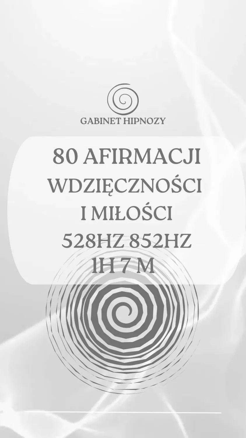 80 AFIRMACJI WDZIĘCZNOŚCI I MIŁOŚCI (kamerton 528 Hz i 852 Hz - 1h 7 minut)