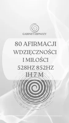 80 AFIRMACJI WDZIĘCZNOŚCI I MIŁOŚCI (kamerton 528 Hz i 852 Hz - 1h 7 minut)