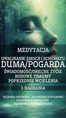 DUMA/POGARDA - MEDYTACJA UWALNIANIA 3 NAGRANIA (1 h 21 minut)