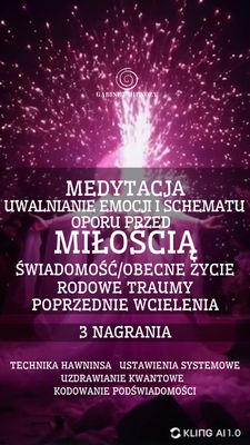 MIŁOŚĆ- MEDYTACJA UWALNIANIA OPORU -3 NAGRANIA (1 h 39 minut)
