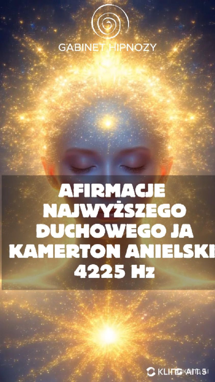 Afirmacje Najwyższego Duchowego Ja • Kamerton anielski 4225 Hz