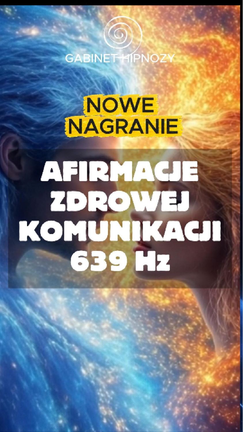 Afirmacje Zdrowej Komunikacji • Kamerton 639 Hz