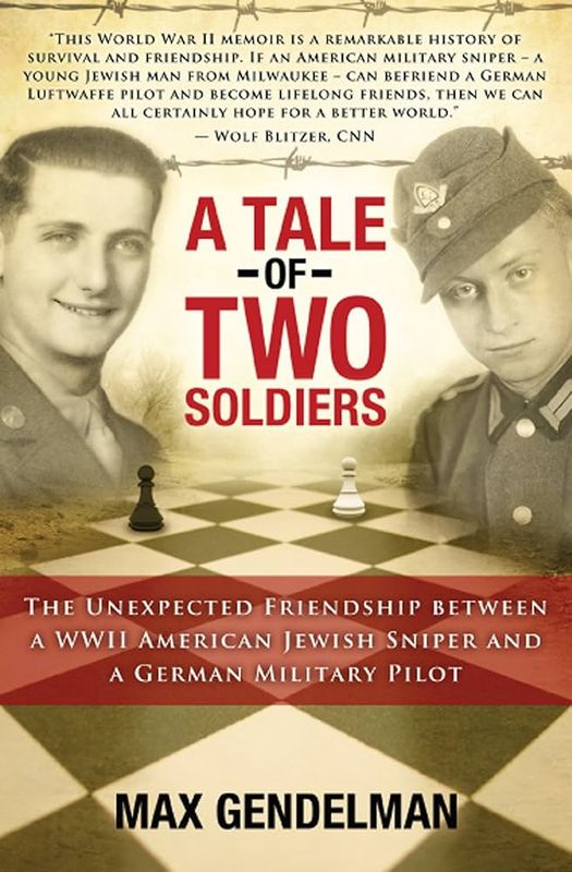 A Tale of Two Soldiers: The Unexpected Friendship Between a WWII American Jewish Sniper and a Germany Military Pilot