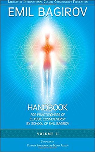 Handbook for Practitioners of Classic Cosmoenergy by School of Emil Bagirov: Volume II 