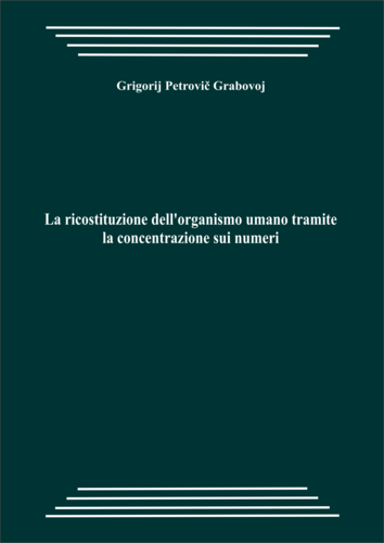 La ricostituzione dell’organismo umano tramite la concentrazione sui numeri (pdf)