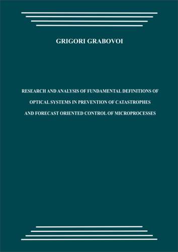 Research and analysis of fundamental definitions of optical systems in prevention of catastrophes and forecast oriented control of microprocesses (pdf)