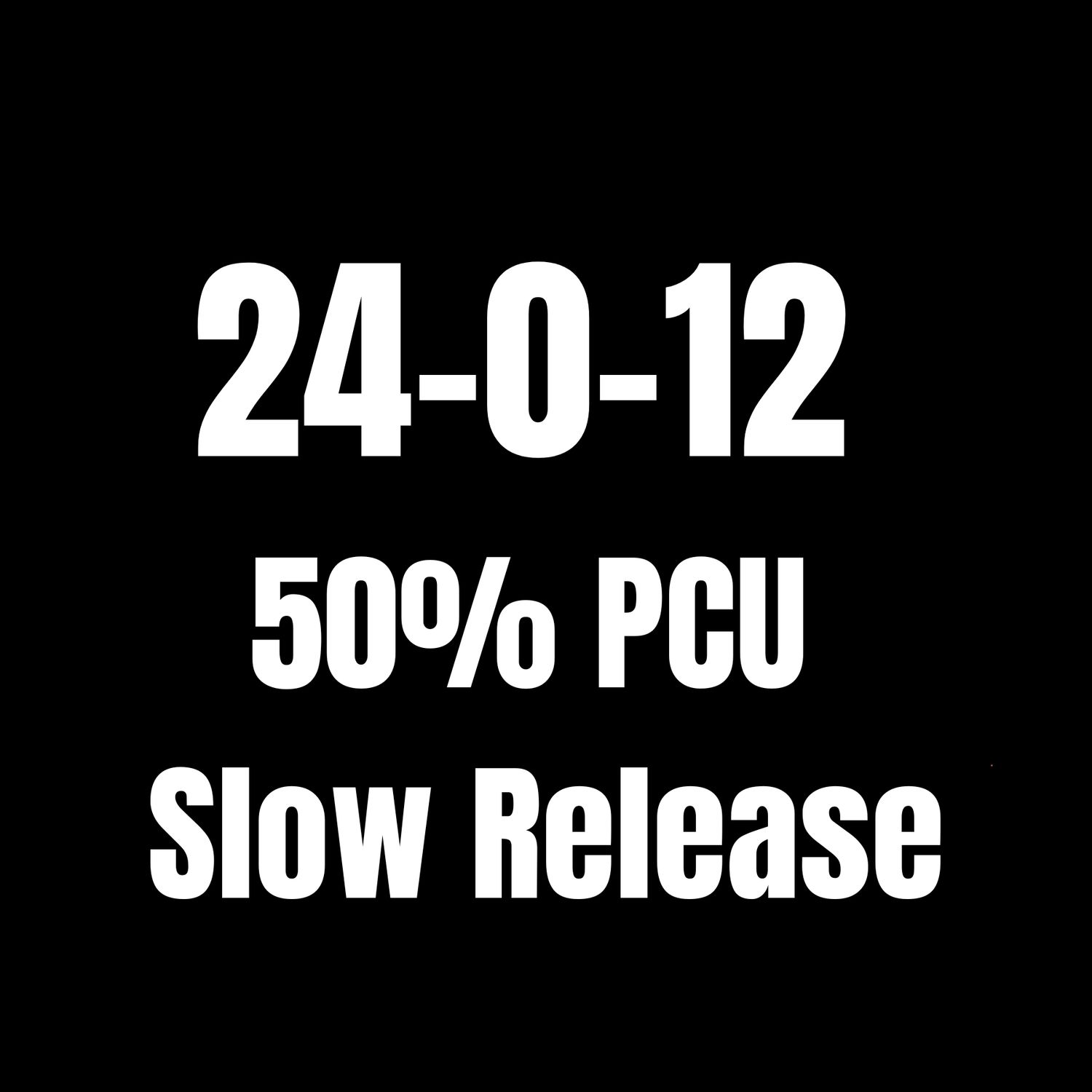 24-0-12 50% PCU Slow Release