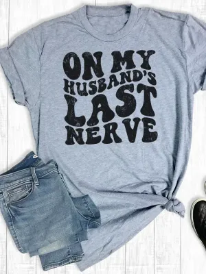 On My Husband's Last Nerve Graphic Tee