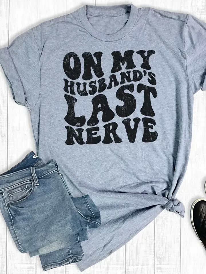 On My Husband's Last Nerve Graphic Tee, Size: Medium