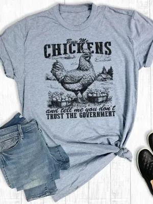 Funny Buy Me Chickens and Don't Trust Graphic Tee
