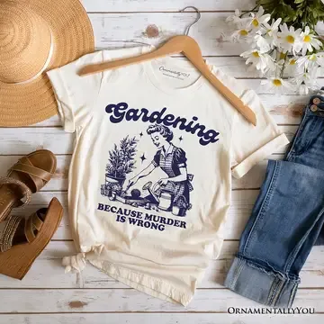 Gardening Because Murder Is Wrong T-Shirt, Vintage Funny Tee, Size: Medium