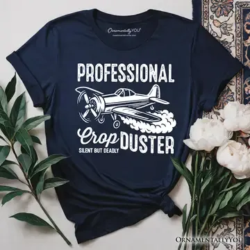 Professional Crop Duster Funny T-Shirt, Sarcastic Men Tee
