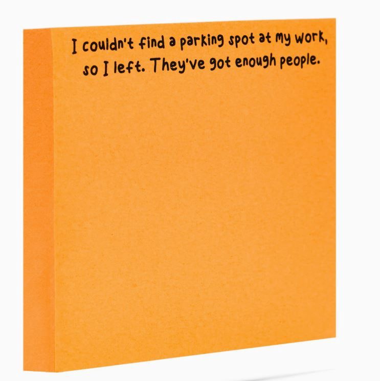 I Couldn't Find A Parking Spot At Work Sticky Notes