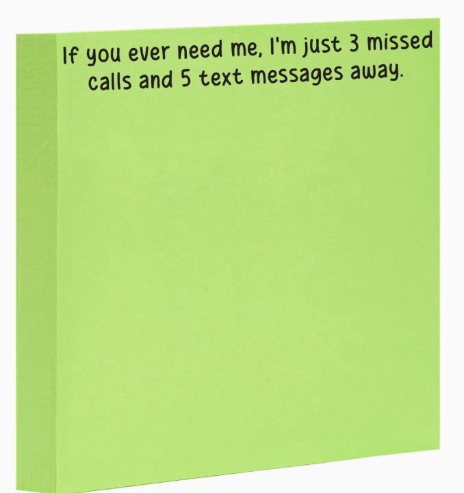 If You Ever Need Me I'm Just 3 Missed Calls Sticky Notes