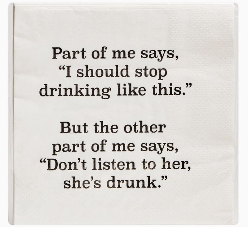 Part of Me Says, I Should Stop Drinking Cocktail Napkins