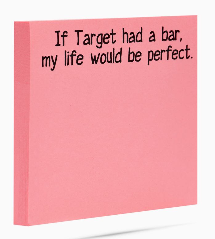 If Target Had A Bar, My Life Would Be Perfect Sticky Notes