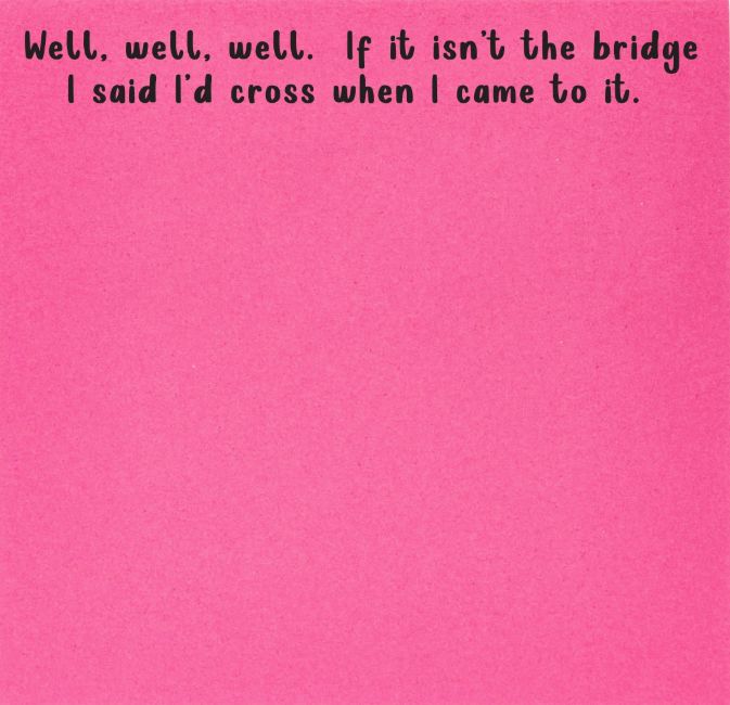 Well, Well, Well If It Isn't the Bridge Sticky Notes