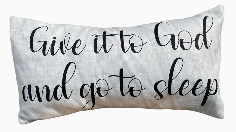 Give It To God and Go To Sleep Lumbar Pillow
