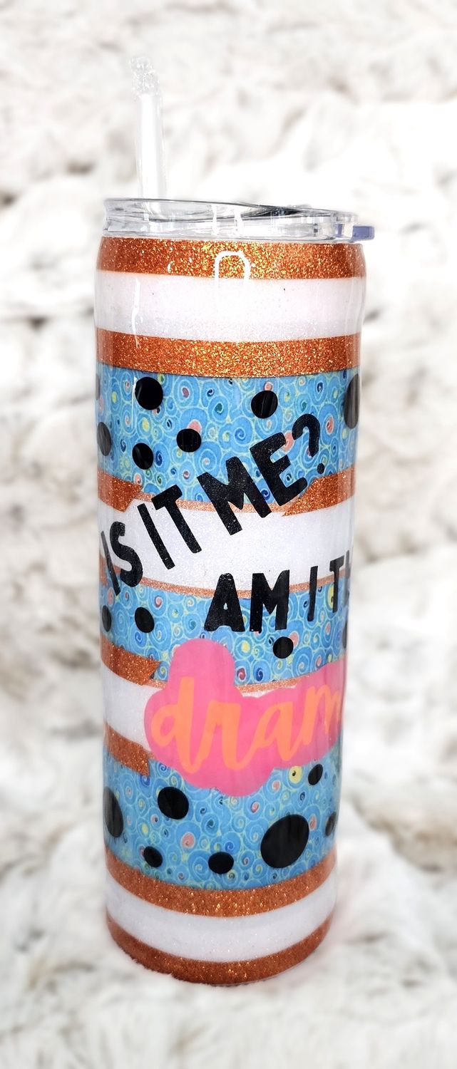 30 oz. Am I the Drama? Tumbler