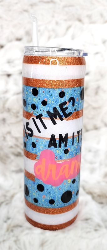 30 oz. Am I the Drama? Tumbler