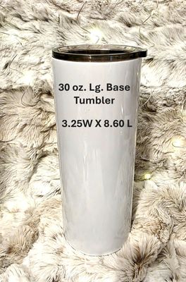 30 oz. Lg. Base Tumblers