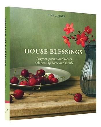 House Blessings: prayers, poems, and toasts celebrating home and family