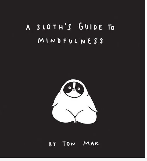 A Sloths Guide to Mindfulness