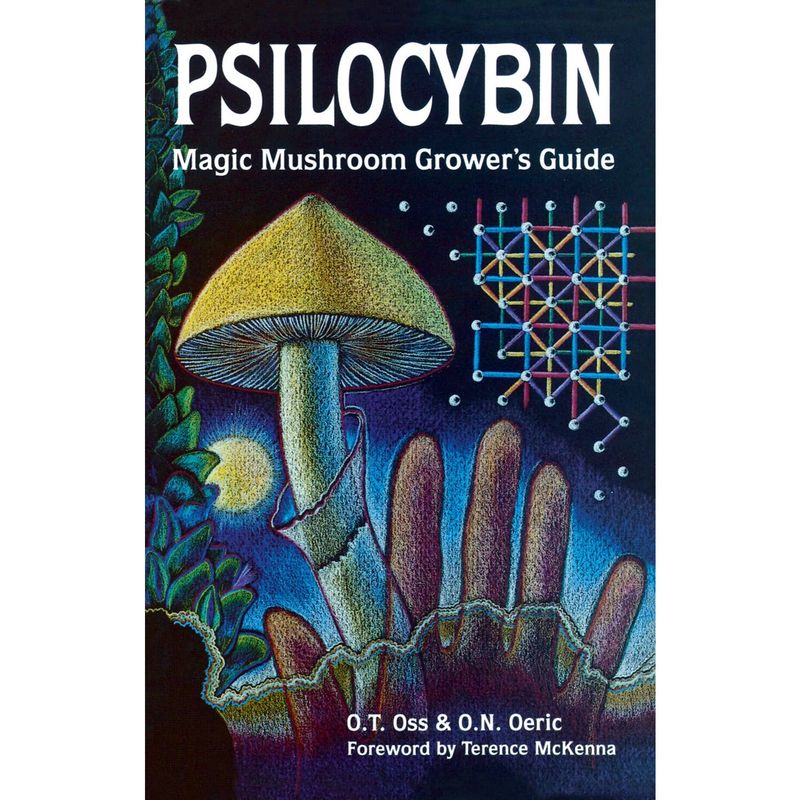Psilocybin: Magic Mushroom Grower&#39;s Guide