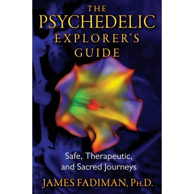 Psychedelic Explorer’S Guide: Safe and Sacred Journeys