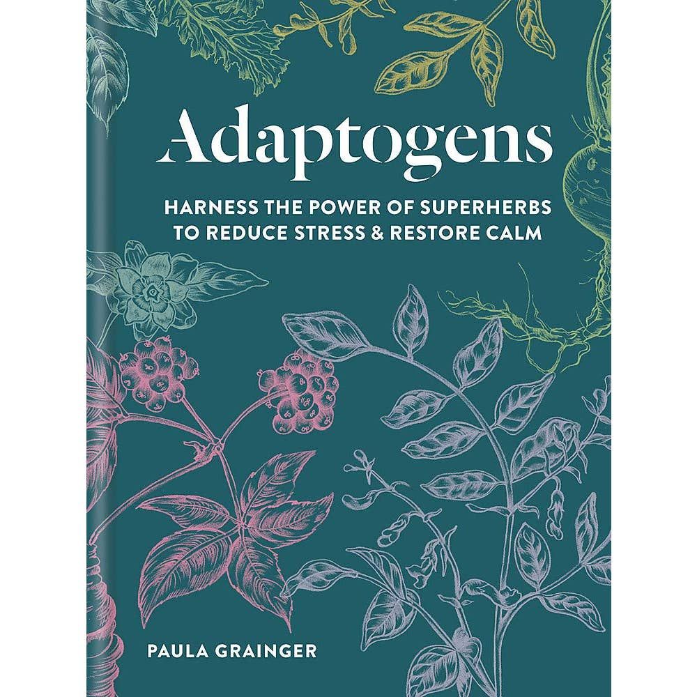 Adaptogens: Harness the Power of Superherbs to Reduce Stress