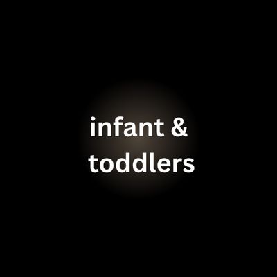 infant &amp; toddlers