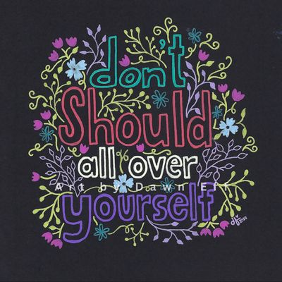 Don’t Should