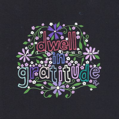 Dwell in Gratitude