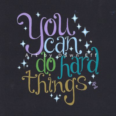 You Can Do Hard Things
