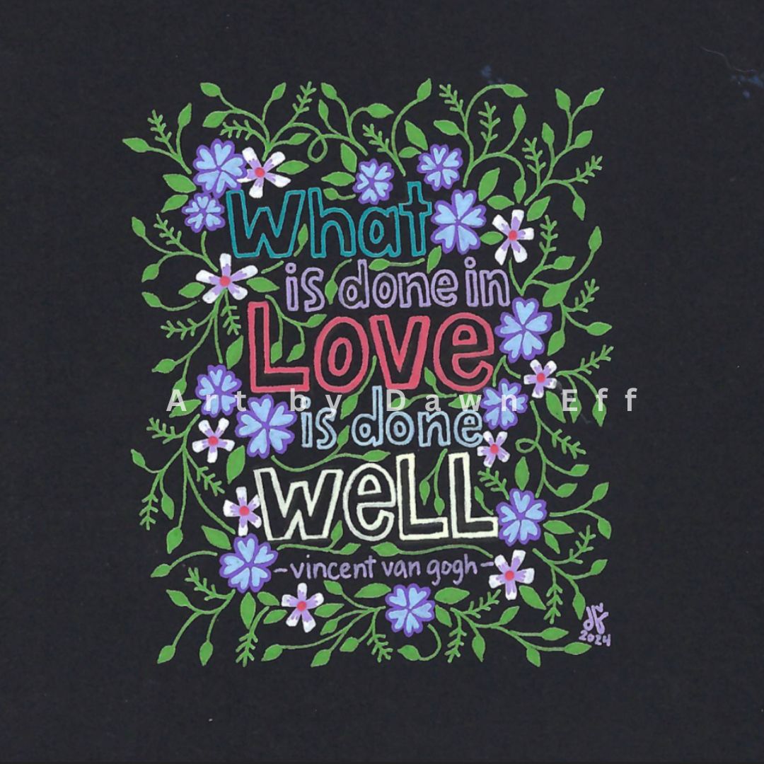 What Is Done in Love
