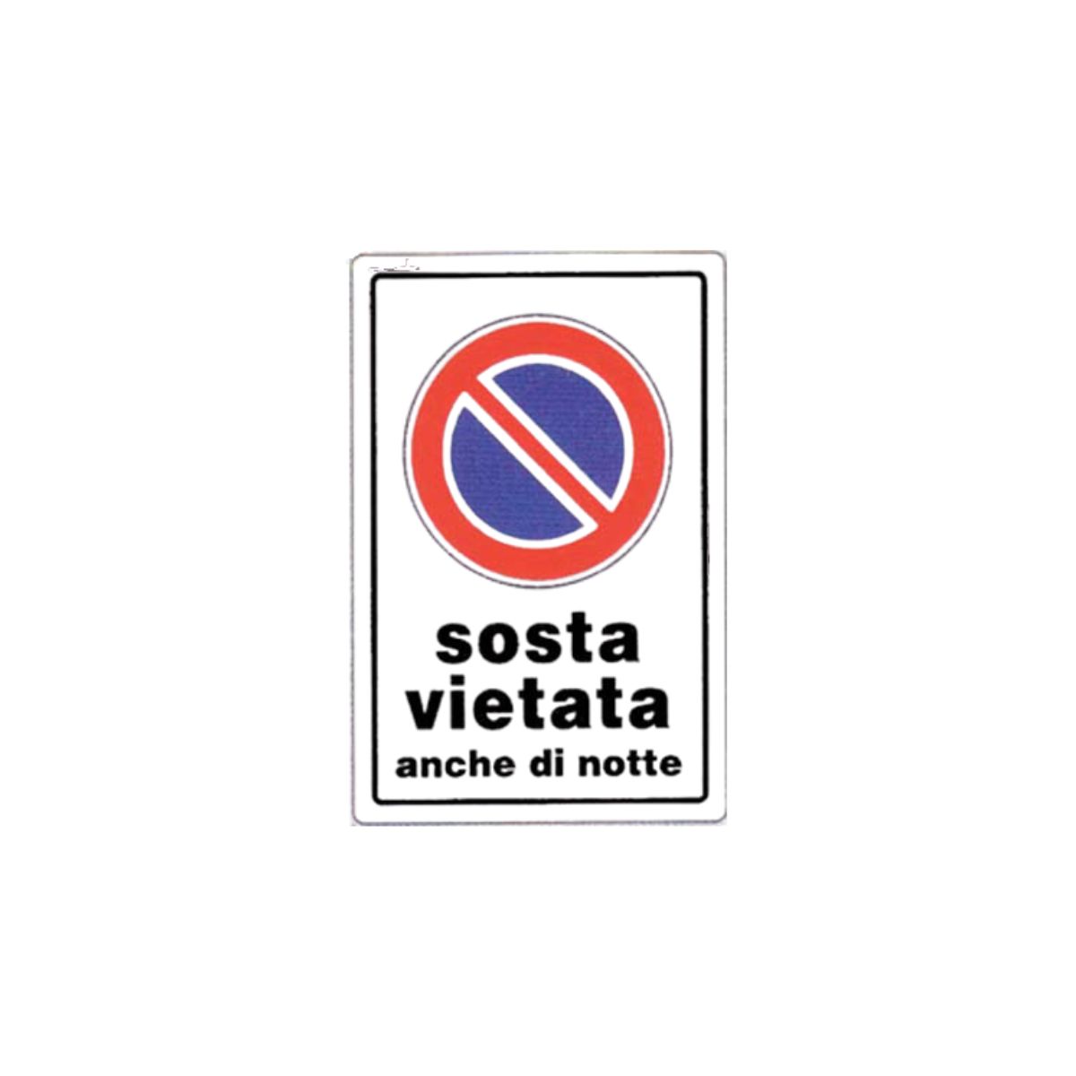 TARGA SEGNALETICA DIVIETO SOSTA ANCHE NOTTE| CM 20X30 | PP