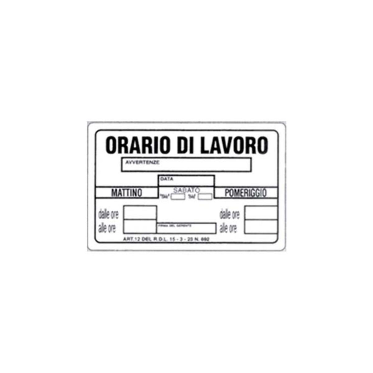 TARGA SEGNALETICA ORARIO LAVORO| CM 30X20 | PP