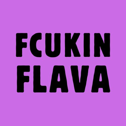 Fcukin Flava