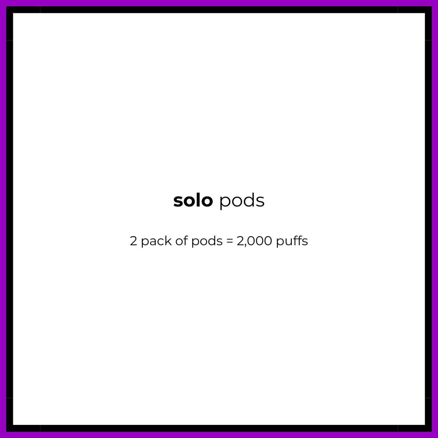 Solo Pods