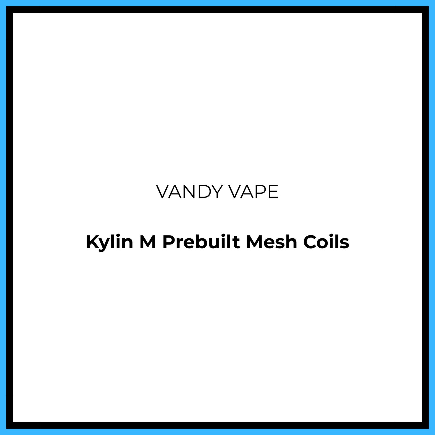 Vandy Vape Kylin M Mesh Prebuilt Coils