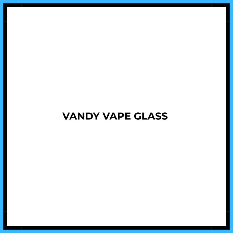 Vandy Vape Replacement Glass