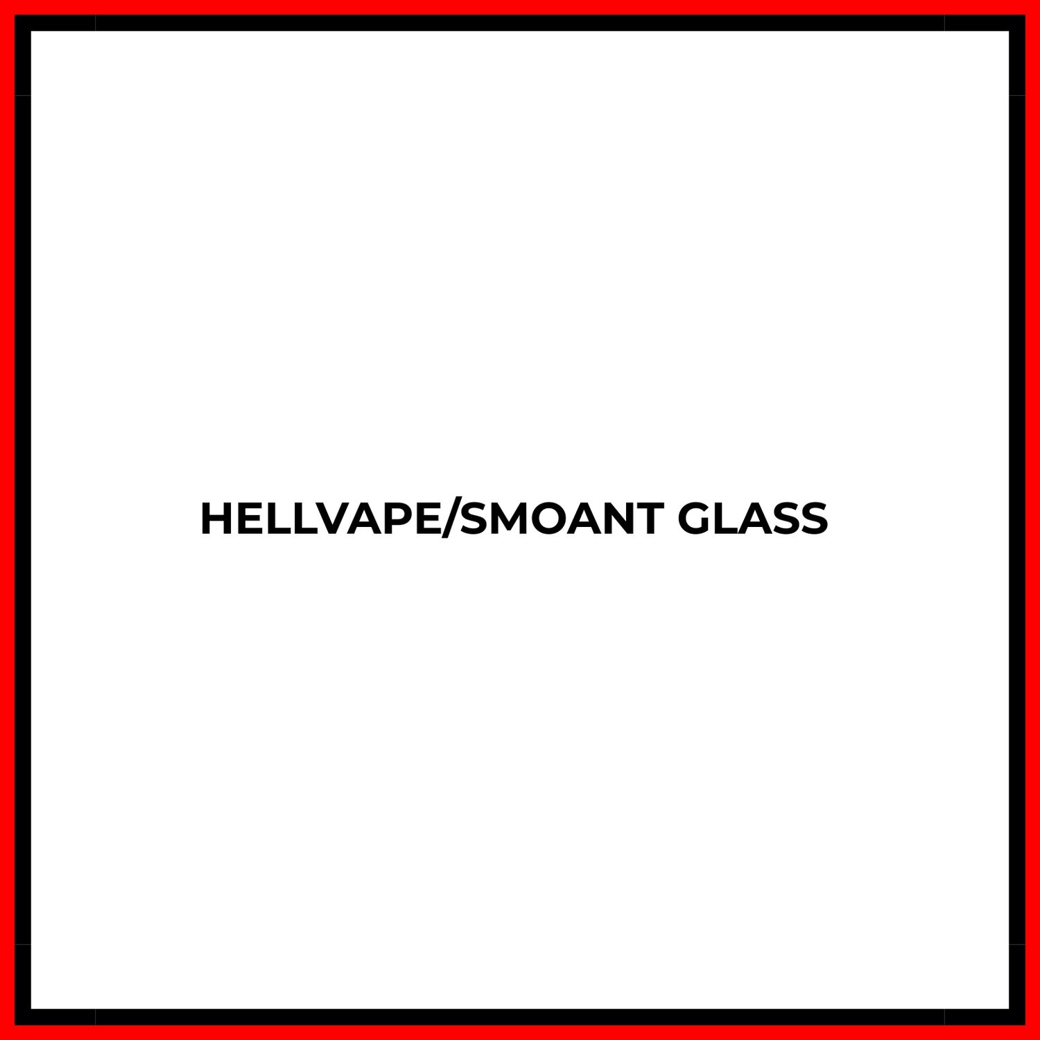 Hellvape/Smoant Replacement Glass