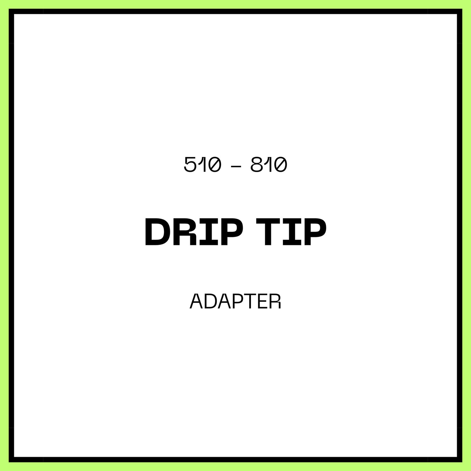 810 / TFV to 510 drip tip adapter adaptor