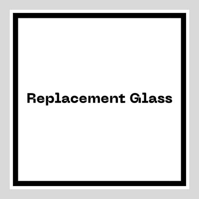 Replacement Glass